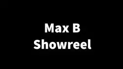 Max B Showreel-not finished yet